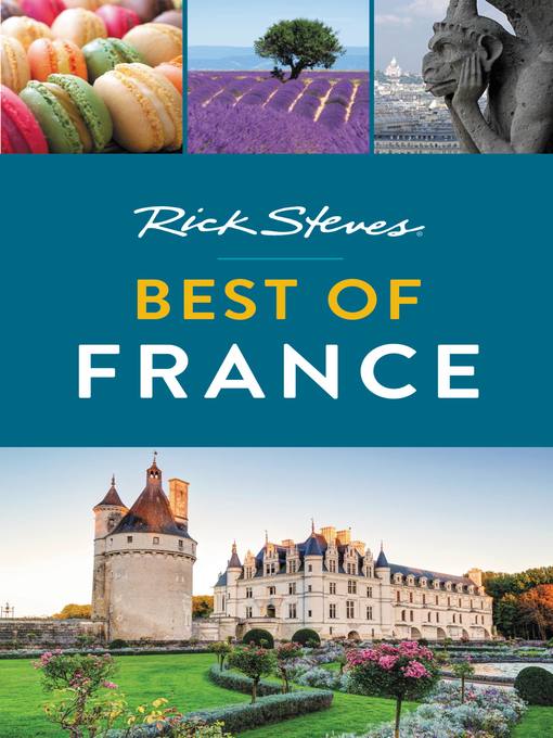 Title details for Rick Steves Best of France by Rick Steves - Available